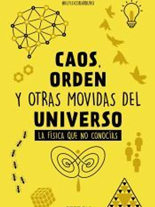 Caos, orden y otras movidas del universo