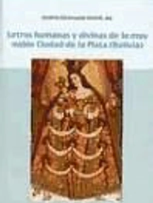 Letras humanas y divinas de la muy noble Ciudad de la