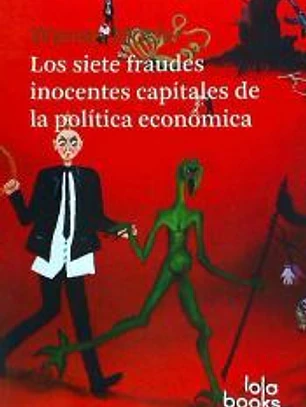 SIETE FRAUDES INOCENTES CAPITALES DE LA POLITICA ECONOMICA