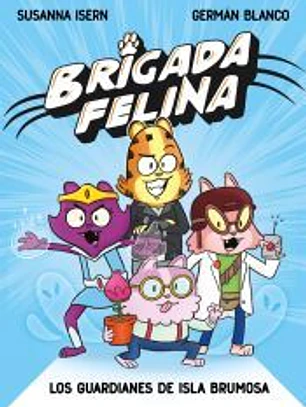 Brigada felina. Los guardianes de isla Brumosa