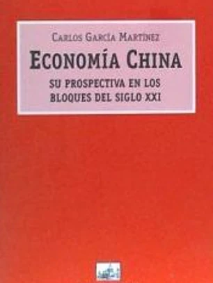 Economia China: Su Prospectiva en los Bloques Economicos del Siglo XXI (Spanish Edition)
