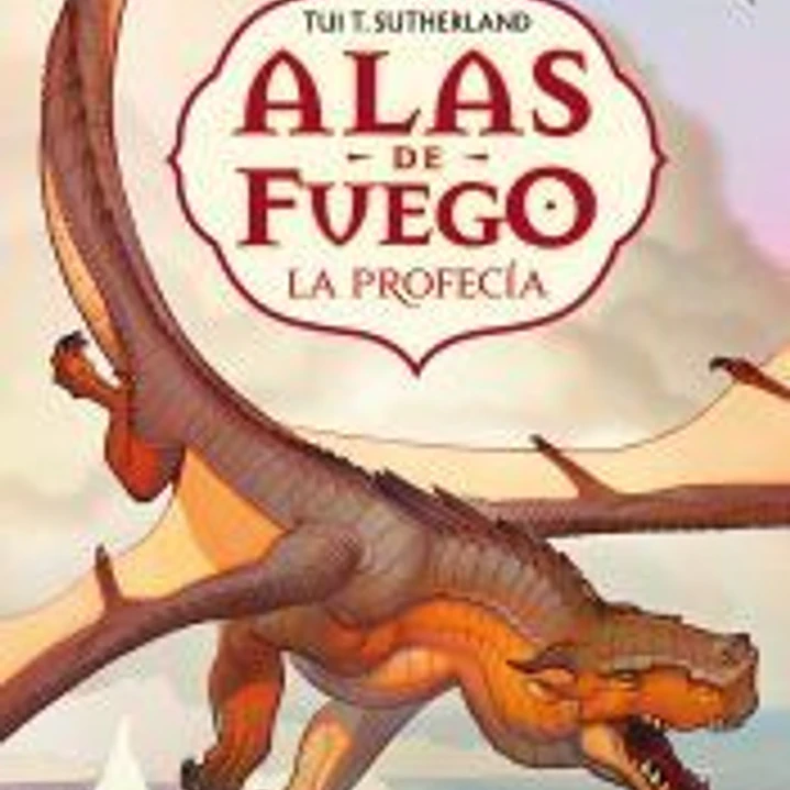 ALAS DE FUEGO 1 LA PROFECIA 1