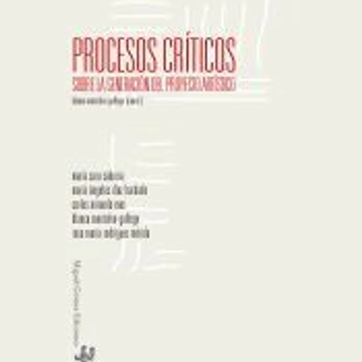 Procesos críticos : sobre la generación del proyecto artístico 1
