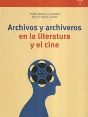 Archivos y archiveros en la literatura y el cine