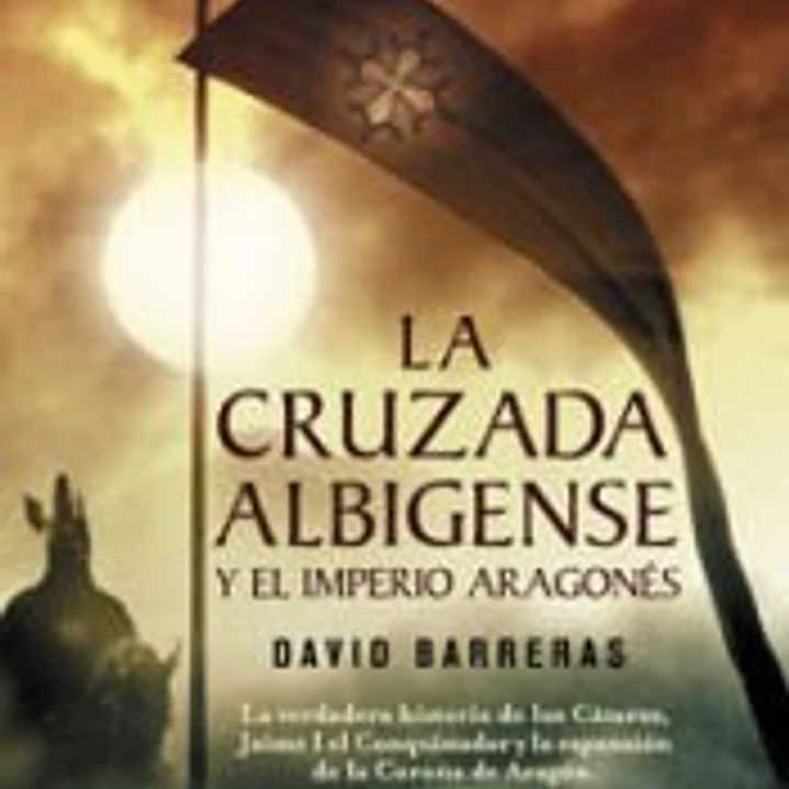 La Cruzada Albigense y el Imperio Aragonés 1