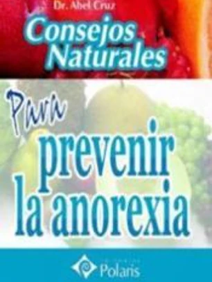 Consejos naturales para prevenir la anorexia