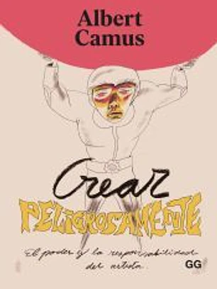 Crear peligrosamente