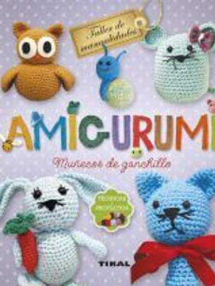 Taller de manualidades. Amigurumi. Muñecos de ganchillo. Técnicas y proyectos