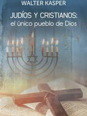 JUD?OS Y CRISTIANOS: EL ?NICO PUEBLO DE DIOS