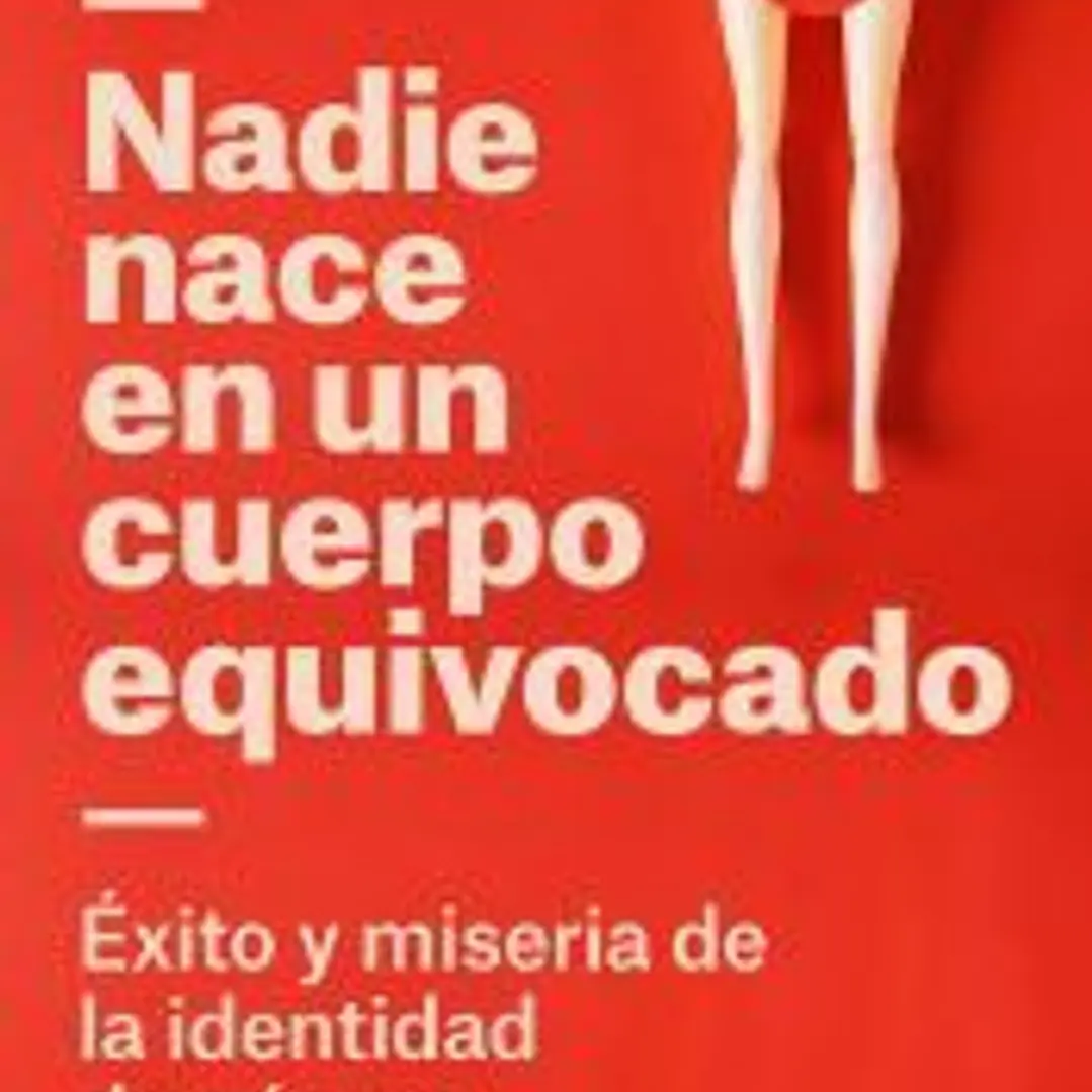 Nadie nace en un cuerpo equivocado 1