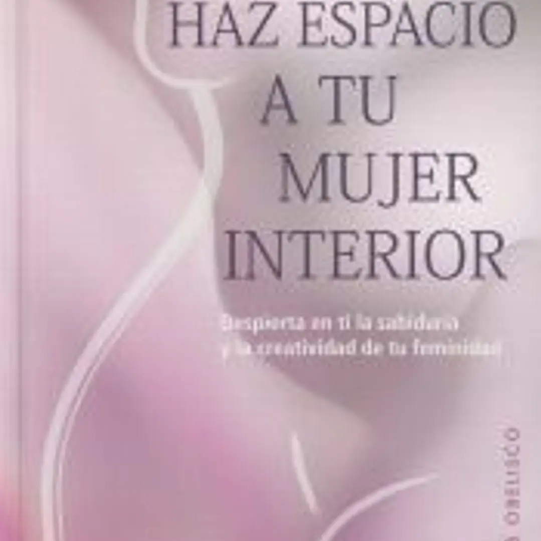Haz espacio a tu mujer interior 1