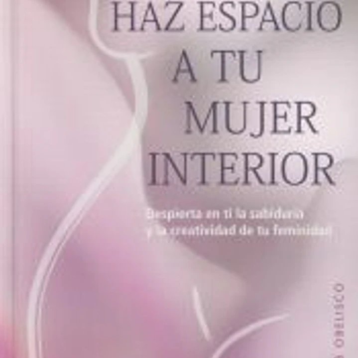 Haz espacio a tu mujer interior 1