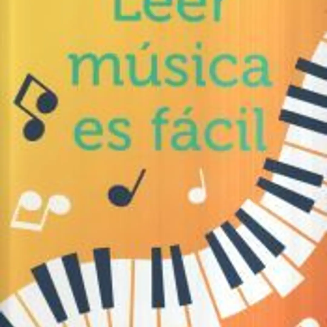 Leer música es fácil: Todo lo que hay que saber sobre la notación musical (Un A-Z esencial) 1