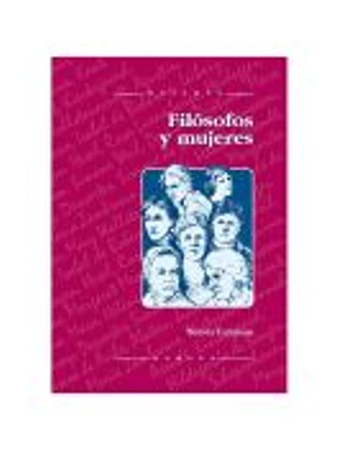 FILÓSOFOS Y MUJERES. La diferencia sexual en la Historia de la Filosofía