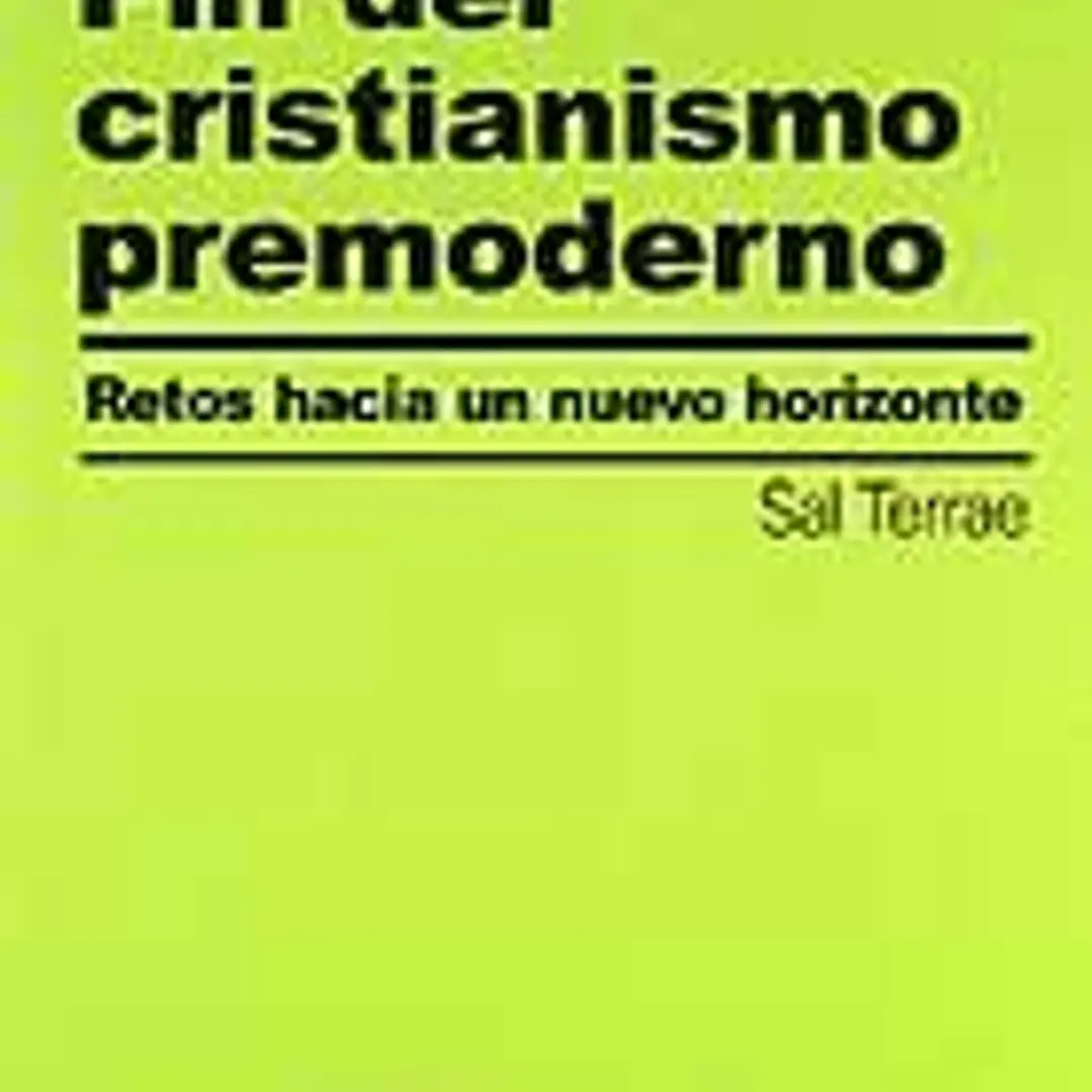 Fin del cristianismo premoderno. Retos hacia un nuevo horizonte 1
