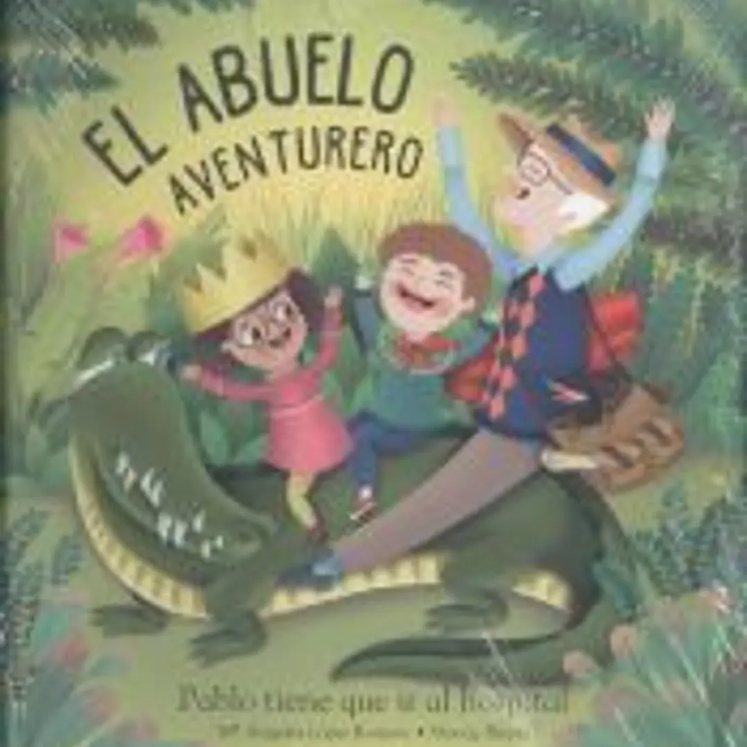 El abuelo aventurero: Pablo tiene que ir al hospital 1