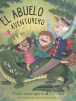 El abuelo aventurero: Pablo tiene que ir al hospital