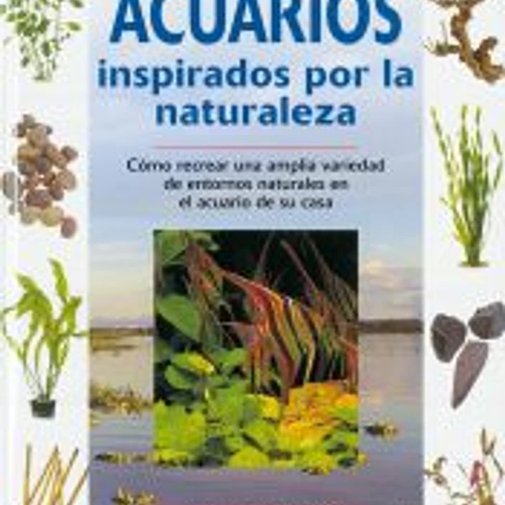 Grandes Guías De Animales. Acuarios inspirados por la naturaleza 1