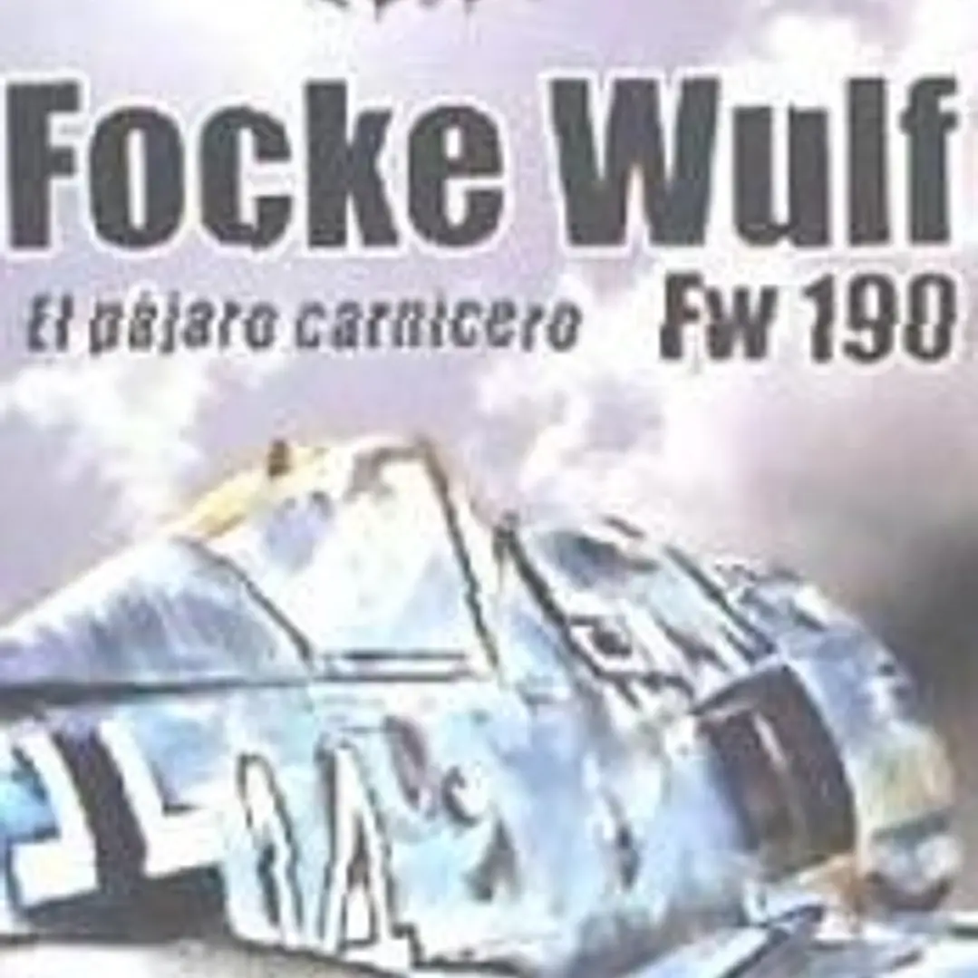 Focke Wulf Fw 190: El pájaro carnicero 1