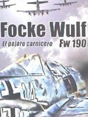 Focke Wulf Fw 190: El pájaro carnicero