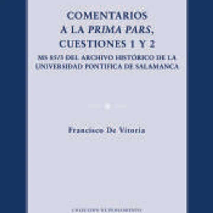 COMENTARIOS A LA PRIMA PARS, CUESTIONES 1 Y 2 1