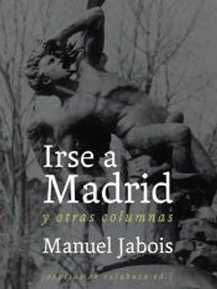 IRSE A MADRID Y OTRAS COLUMNAS