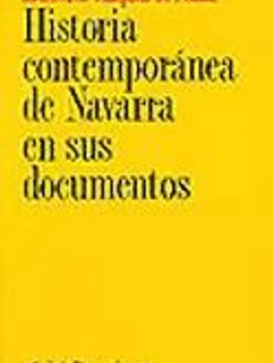 Historia contemporánea de Navarra en sus documentos
