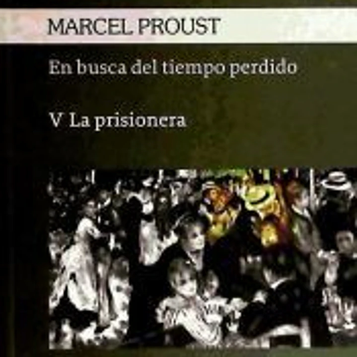 En busca del tiempo perdido V: la prisionera 1