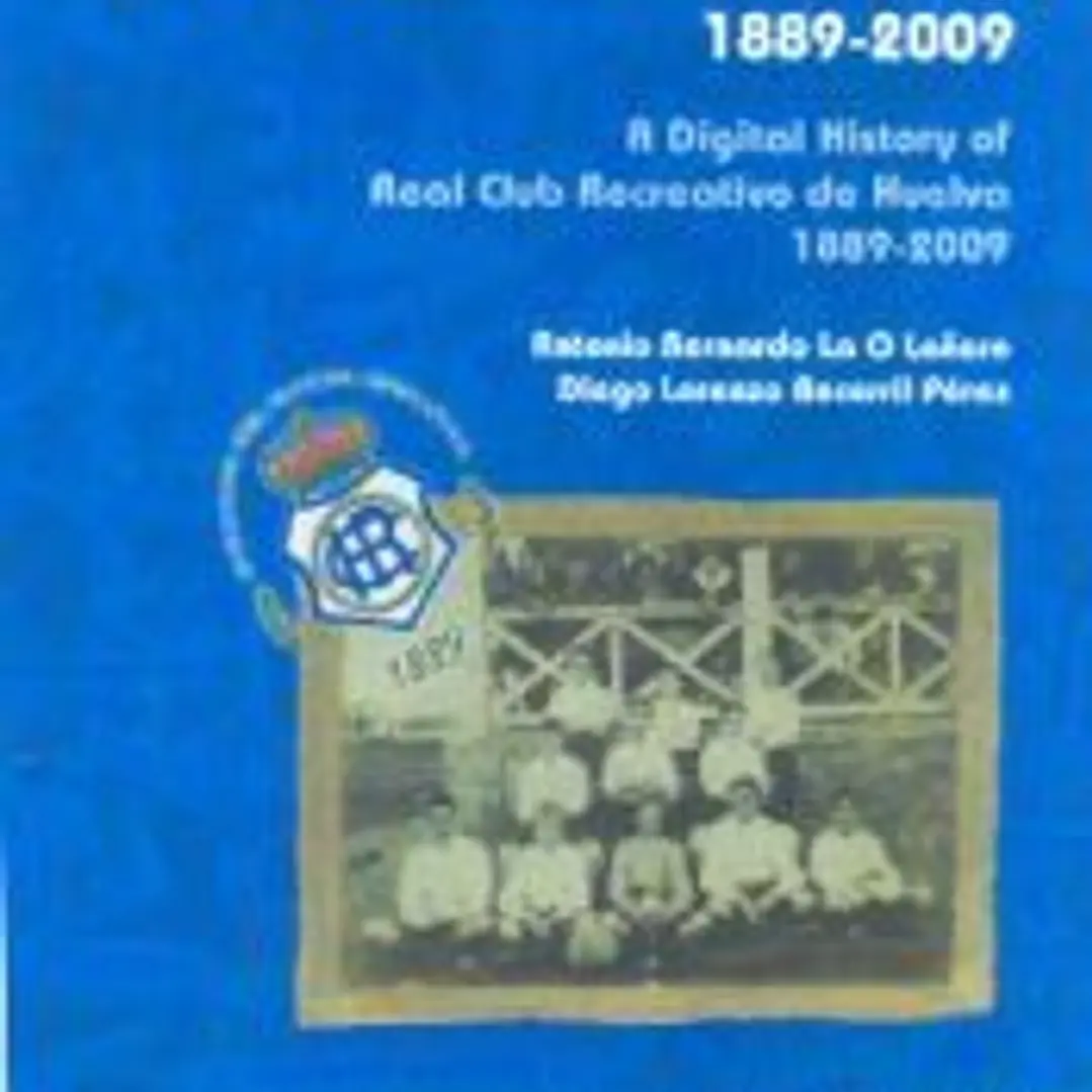 Historia digital del Real Club Recreativo de Huelva, 1889-2009 1