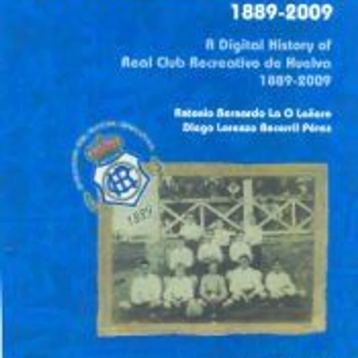 Historia digital del Real Club Recreativo de Huelva, 1889-2009 1