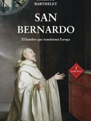 San Bernardo: El hombre que transformó Europa