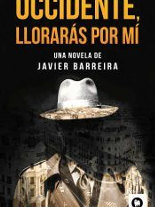 Occidente, llorarás por mí