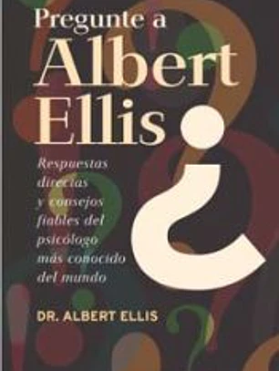 PREGUNTE A ALBERT ELLIS