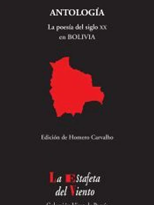 La poesía del siglo XX en Bolivia. Antología esencial