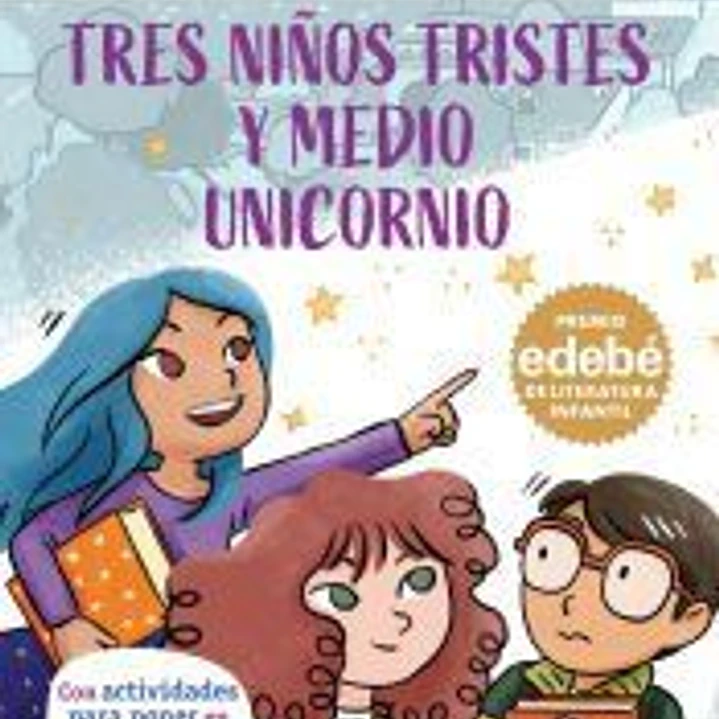 TRES NIÑOS TRISTES Y MEDIO UNICORNIO 1