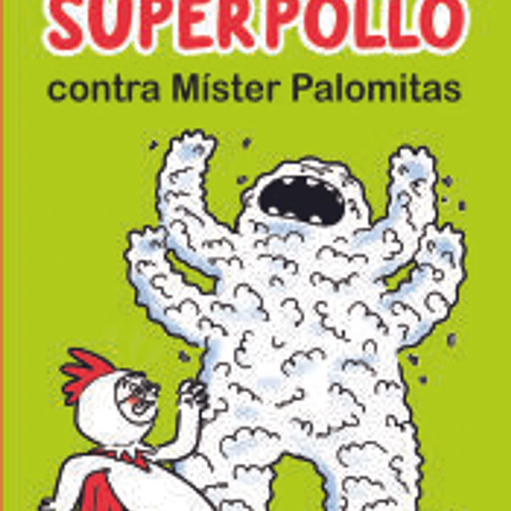 Superpollo contra Míster Palomitas 1