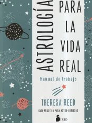 Astrología para la vida real. Manual de trabajo