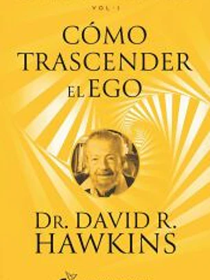 El progreso espiritual Vol.I. Cómo trascender el EGO