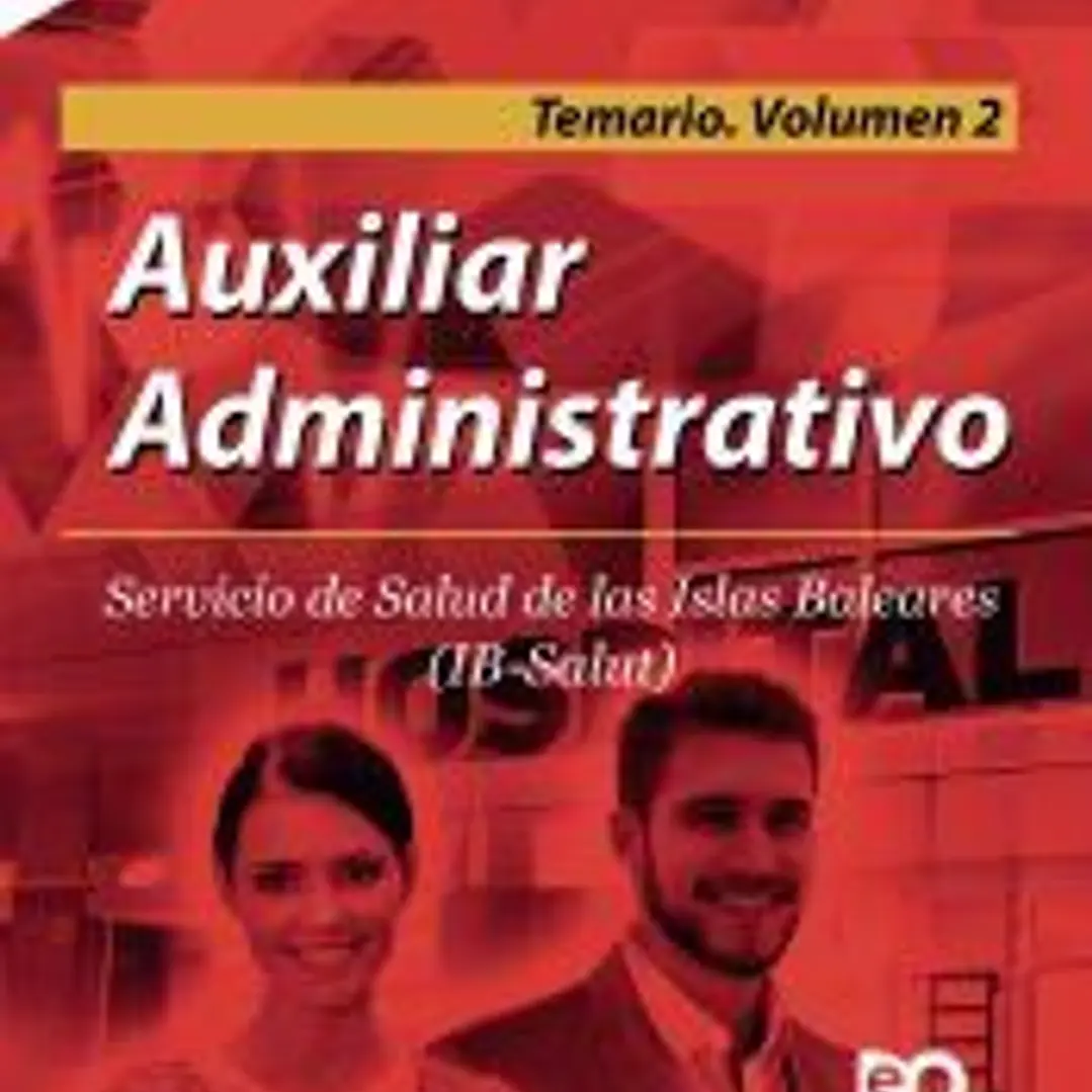 Auxiliar Administrativo del Servicio de Salud de las Islas Baleares. Temario. Volumen 2. 1