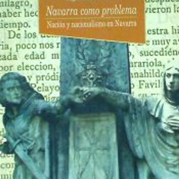 Navarra como problema. Nación y nacionalismo en Navarra 1