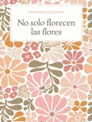 No solo florecen las flores
