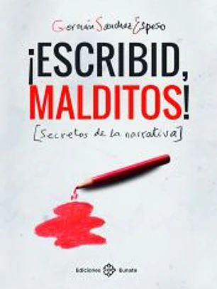 ¡Escribid, malditos!