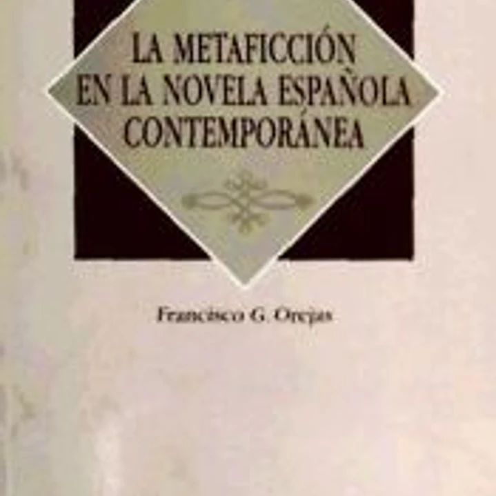 La metaficción en la novela española contemporánea 1