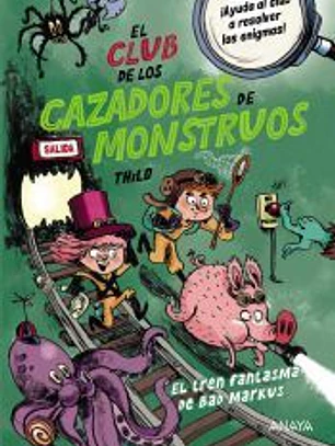 El Club de los Cazadores de Monstruos: El tren fantasma de Bad Markus