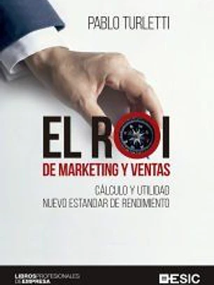 El ROI de marketing y ventas: Cálculo y utilidad nuevo estandar de rendimiento