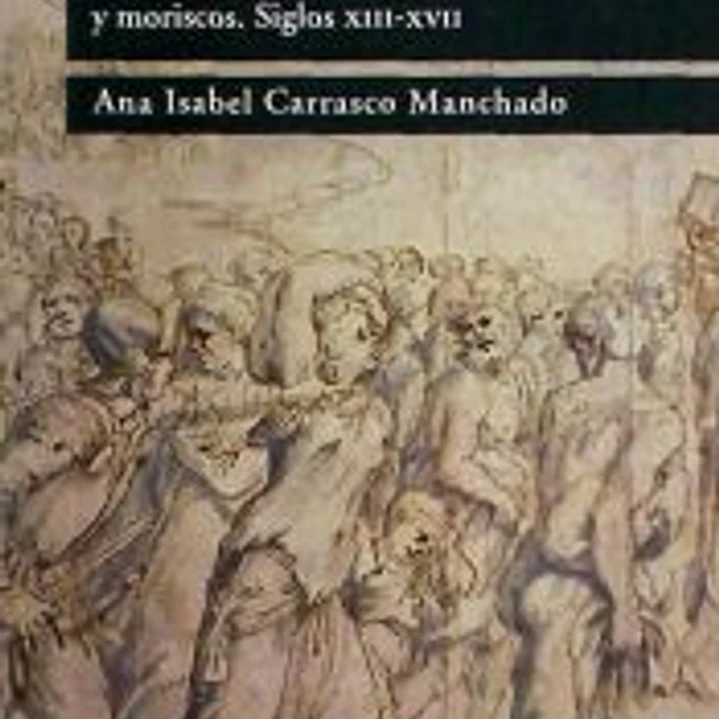 De la convivencia a la exclusión: Imágenes legislativas de mudéjares y moriscos. Siglos xiii-xvii 1