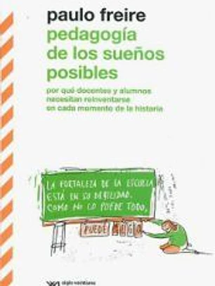 Pedagogía de los sueños posibles: por qué docentes y alumnos necesitan reinventarse en cada momento