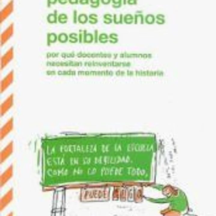 Pedagogía de los sueños posibles: por qué docentes y alumnos necesitan reinventarse en cada momento 1