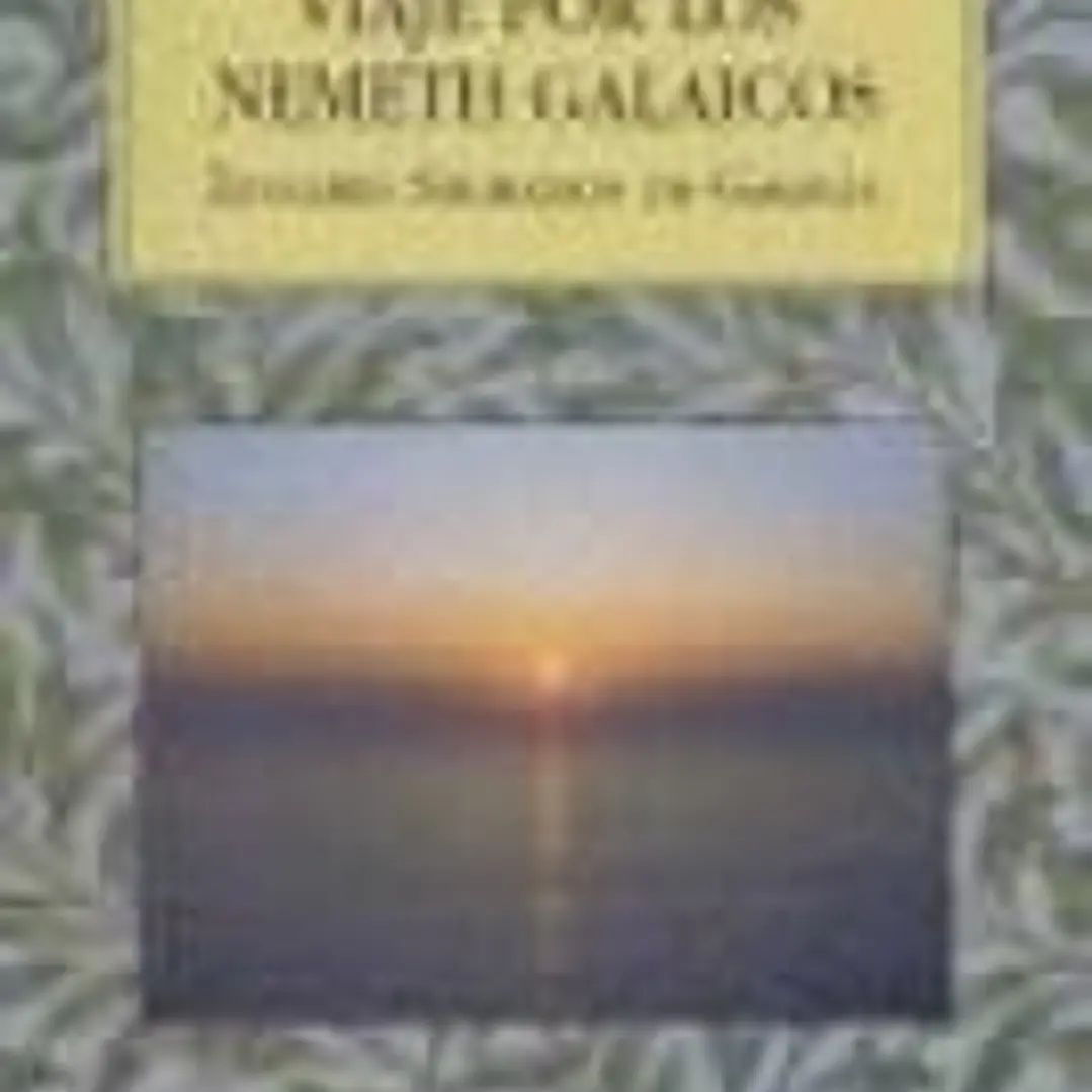 Viaje por los Nemeth galaicos. Lugares sagrados de Galicia 1