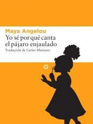 Yo sé por qué canta el pájaro enjaulado
